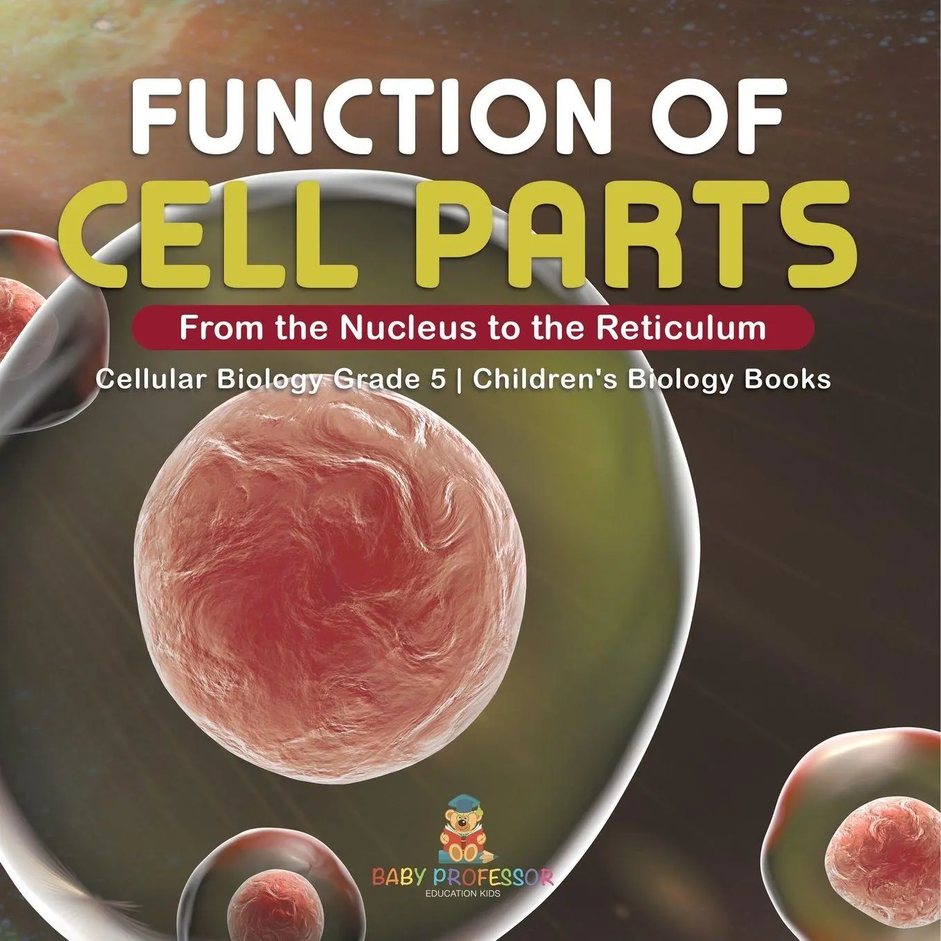 Cover: 9781541960107 | Function of Cell Parts | Baby | Taschenbuch | Kartoniert / Broschiert
