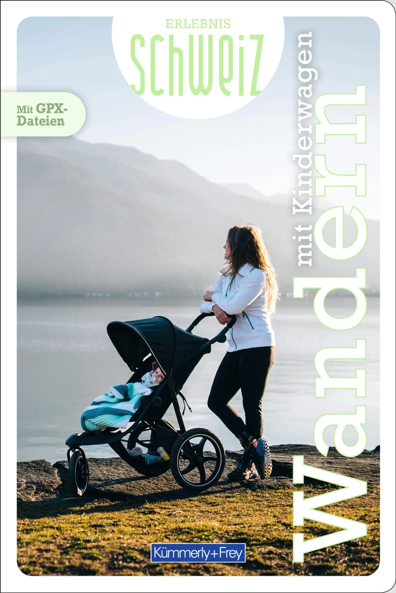 Cover: 9783259300107 | Kümmerly+Frey Erlebnis Schweiz Wandern mit Kinderwagen - Wanderführer