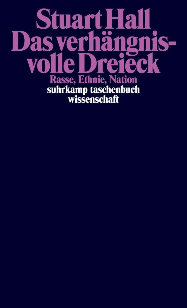 Cover: 9783518300107 | Das verhängnisvolle Dreieck | Rasse, Ethnie, Nation | Stuart Hall