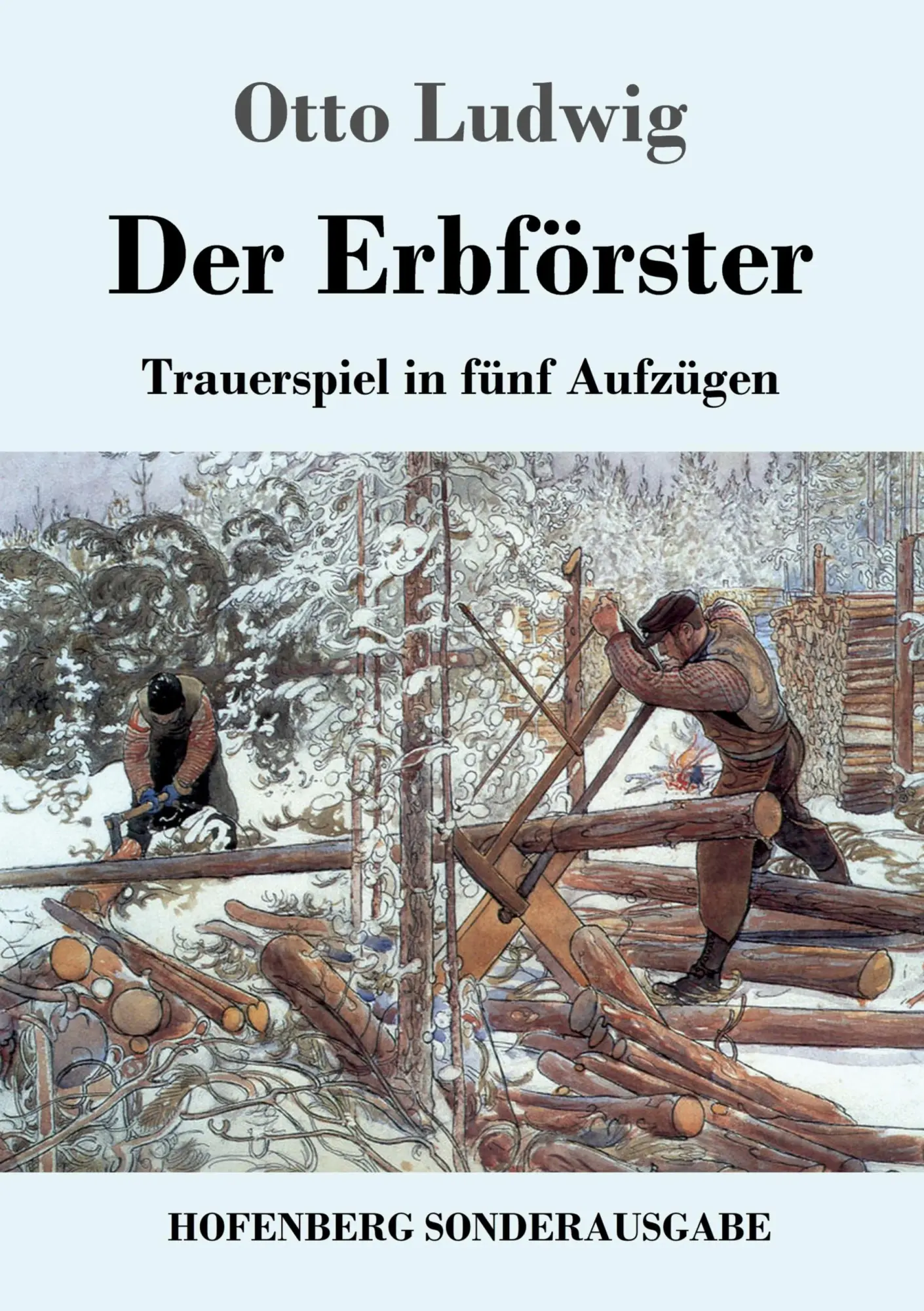 Cover: 9783743720107 | Der Erbförster | Trauerspiel in fünf Aufzügen | Otto Ludwig | Buch