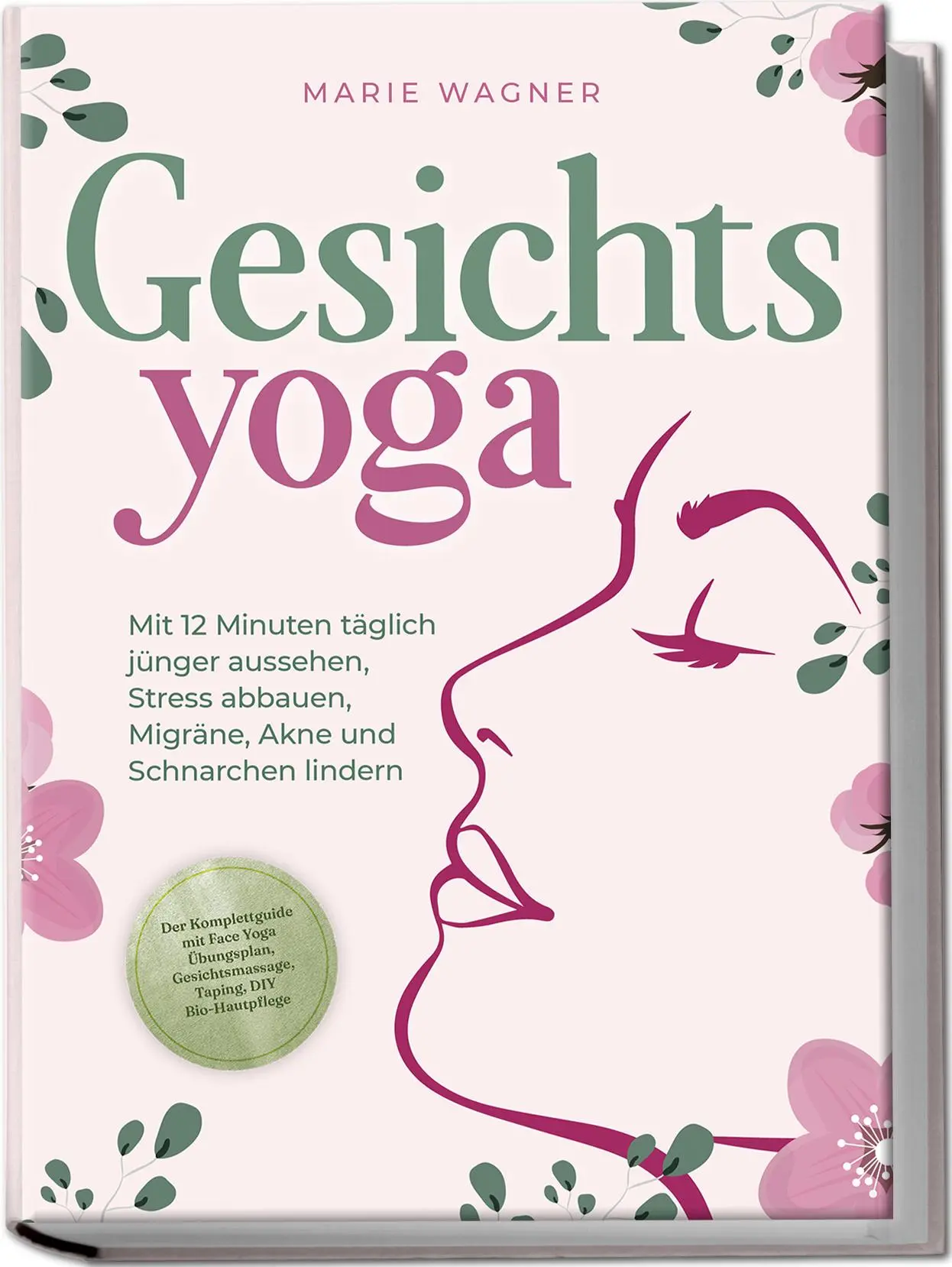Cover: 9783989100107 | Gesichtsyoga: Mit 12 Minuten täglich jünger aussehen, Stress...
