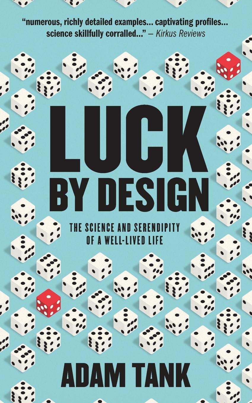 Cover: 9798989900107 | Luck by Design | The Science and Serendipity of a Well-Lived Life