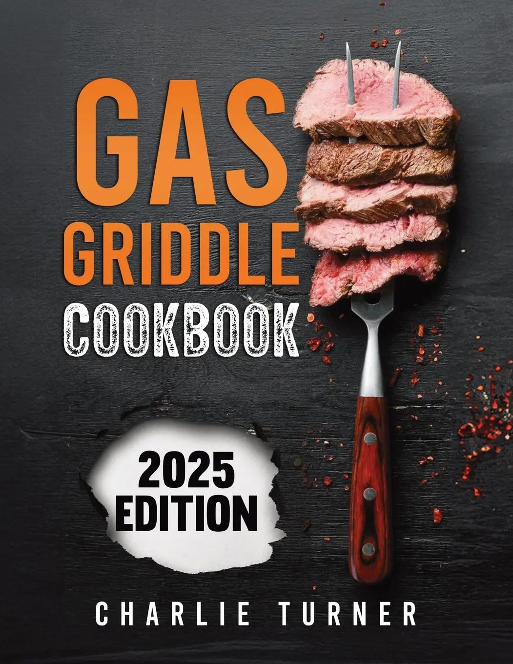 Cover: 9798991570107 | Gas Griddle Cookbook | Charlie Turner | Taschenbuch | Englisch | 2024