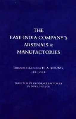Cover: 9781845740207 | East India Company's Arsenals and Manufactories | H A Young | Buch