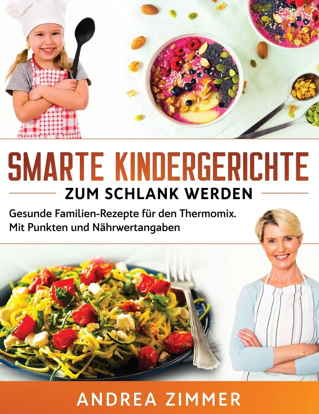 Cover: 9781647800307 | Smarte Kindergerichte zum schlank werden | Andrea Zimmer | Buch | 2020