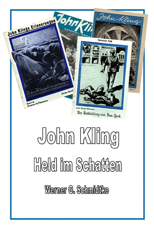 Cover: 9783756500307 | John Kling - Held im Schatten | Werner Schmidtke | Taschenbuch | 2022