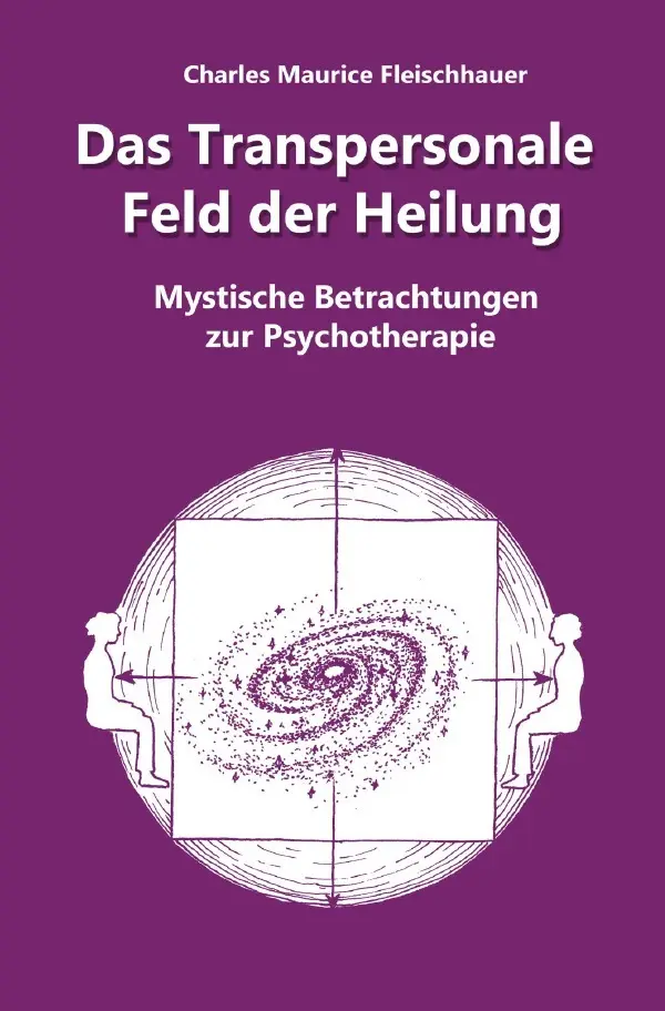 Cover: 9783818730307 | Das Transpersonale Feld der Heilung | Charles Maurice Fleischhauer
