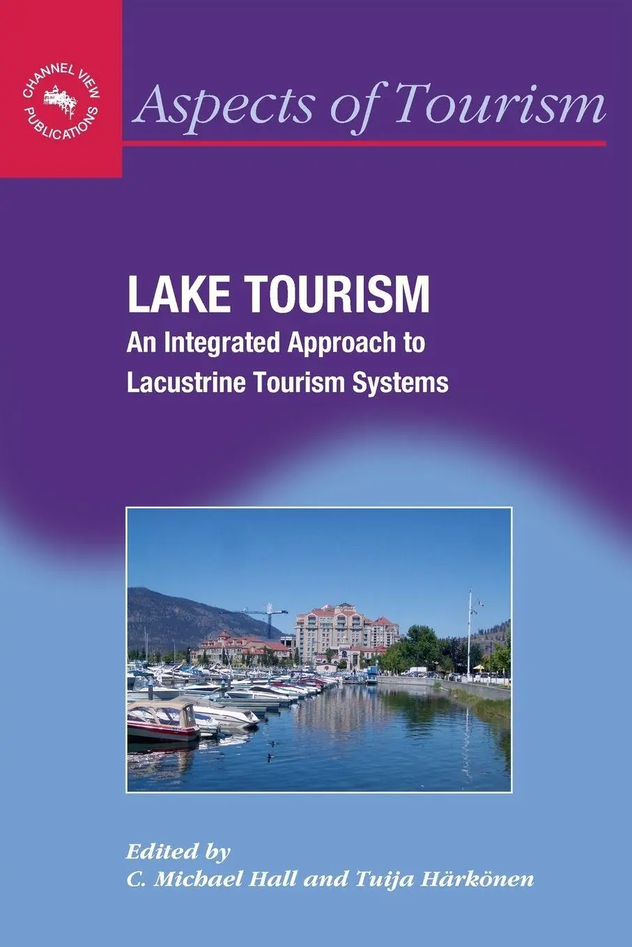 Cover: 9781845410407 | Lake Tourism | An Integrated Approach to Lacustrine Tourism Systems