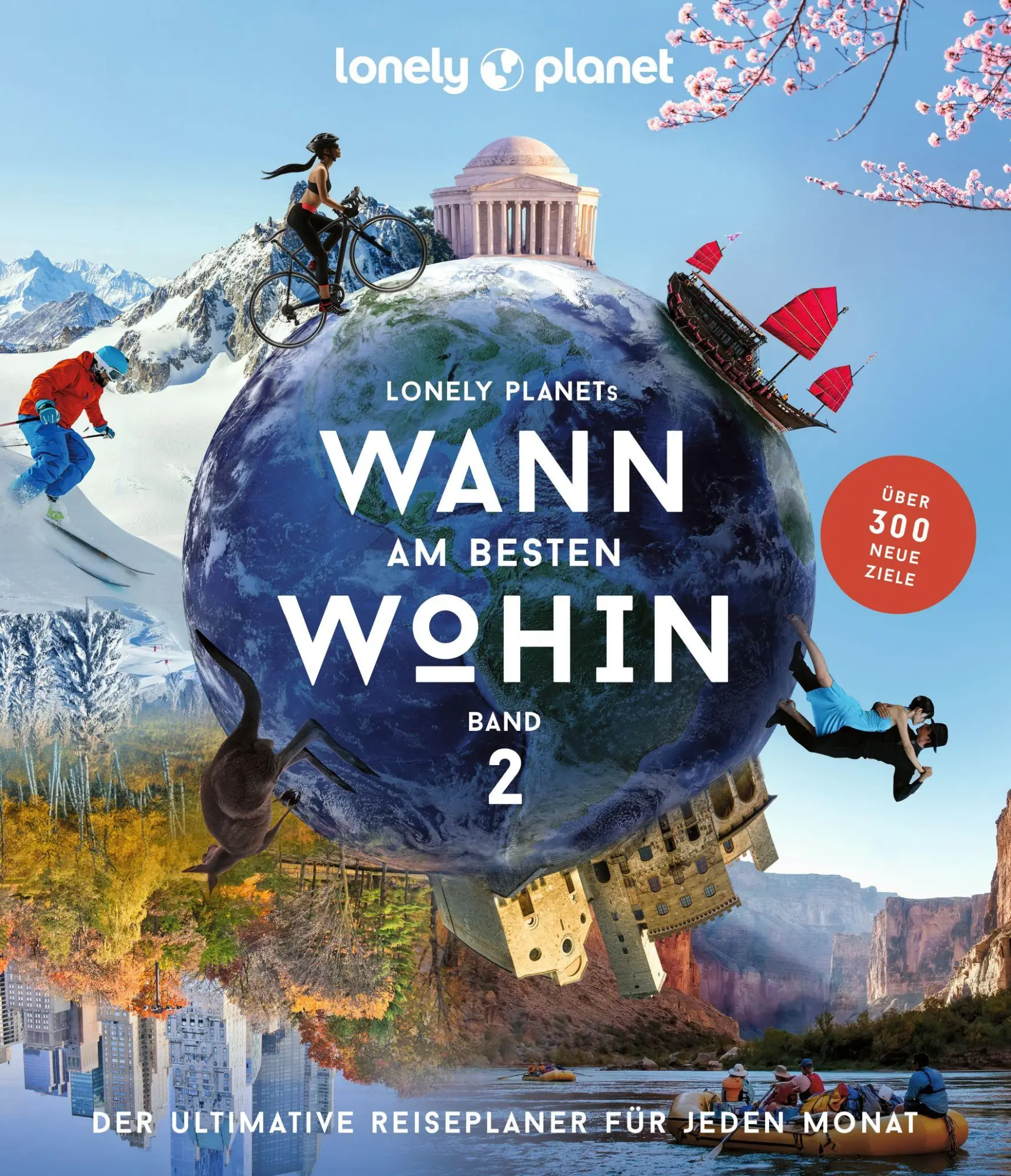 Cover: 9783575010407 | LONELY PLANET Bildband Wann am besten wohin 2 | Sarah Baxter (u. a.)