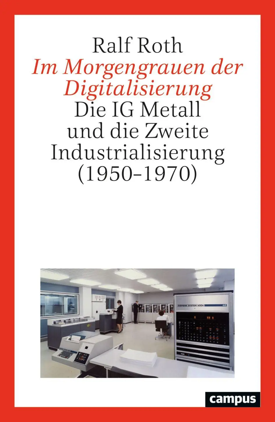 Cover: 9783593520407 | Im Morgengrauen der Digitalisierung | Ralf Roth | Taschenbuch | 446 S.