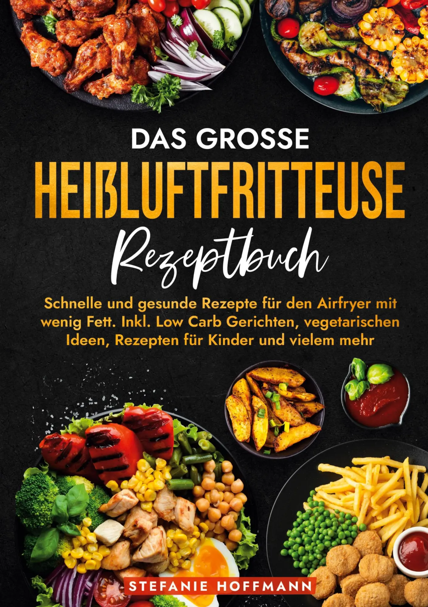 Cover: 9783819400407 | Das große Heißluftfritteuse Rezeptbuch | Stefanie Hoffmann | Buch
