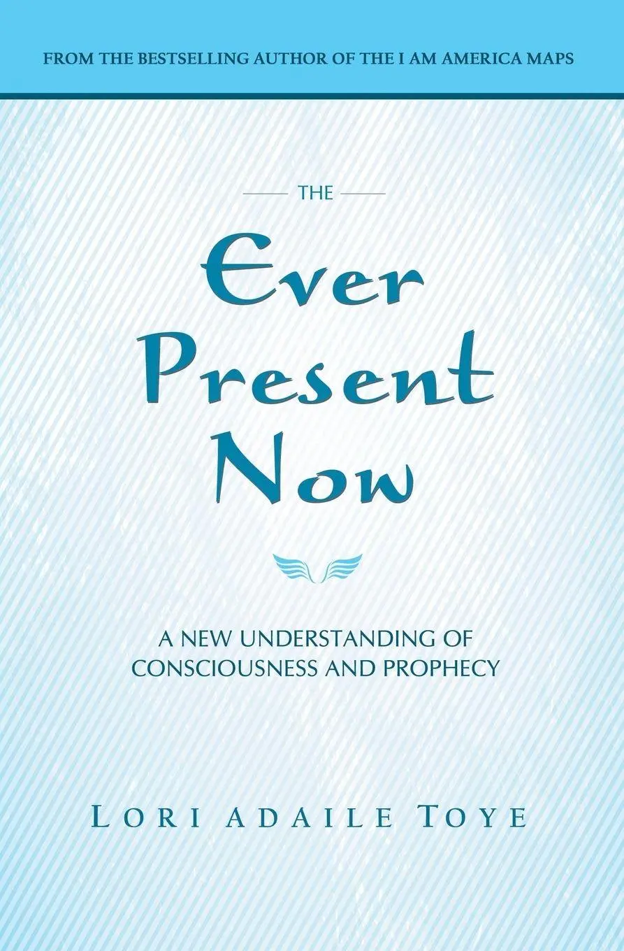 Cover: 9781880050507 | The Ever Present Now | Lori Adaile Toye | Taschenbuch | Englisch