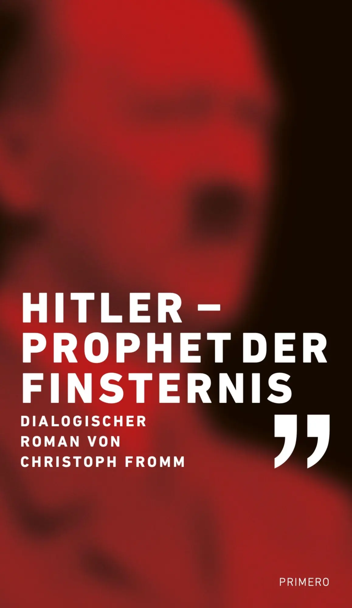 Cover: 9783982750507 | Hitler - Prophet der Finsternis | Dialogischer Roman | Christoph Fromm