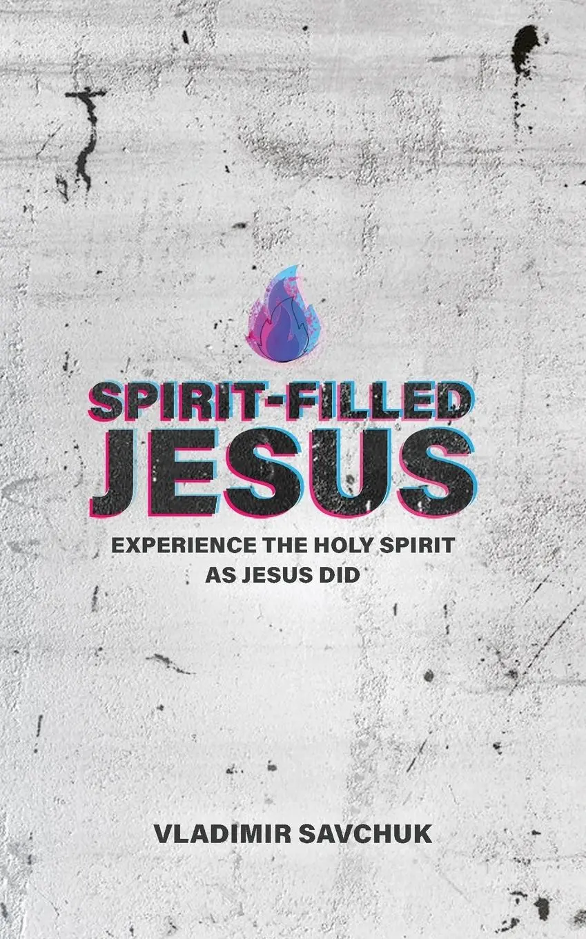 Cover: 9798893140507 | Spirit-Filled Jesus | Vladimir Savchuk | Taschenbuch | Englisch | 2025