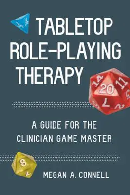 Cover: 9781324030607 | Tabletop Role-Playing Therapy | A Guide for the Clinician Game Master
