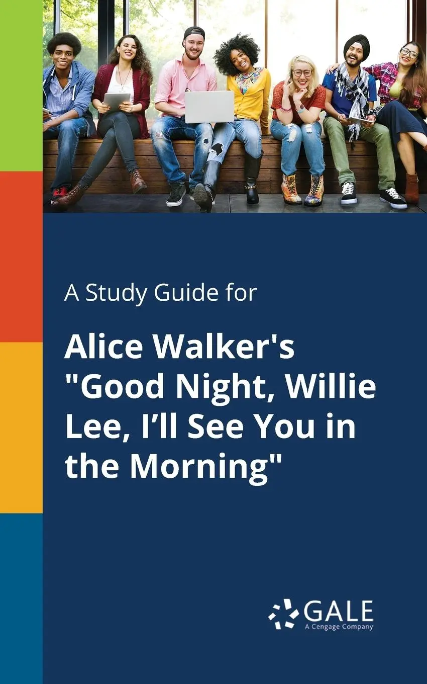 Cover: 9781375380607 | A Study Guide for Alice Walker's "Good Night, Willie Lee, I'll See...