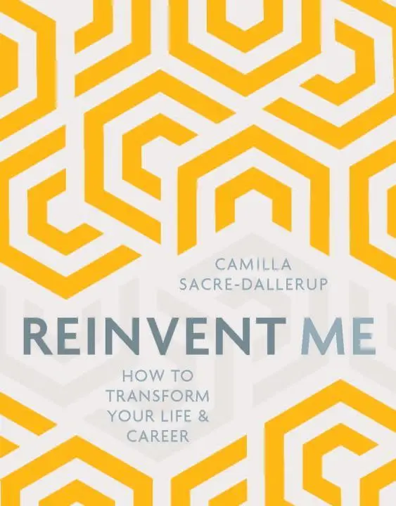 Cover: 9781786780607 | Reinvent Me | How to Transform Your Life &amp; Career | Sacre-Dallerup