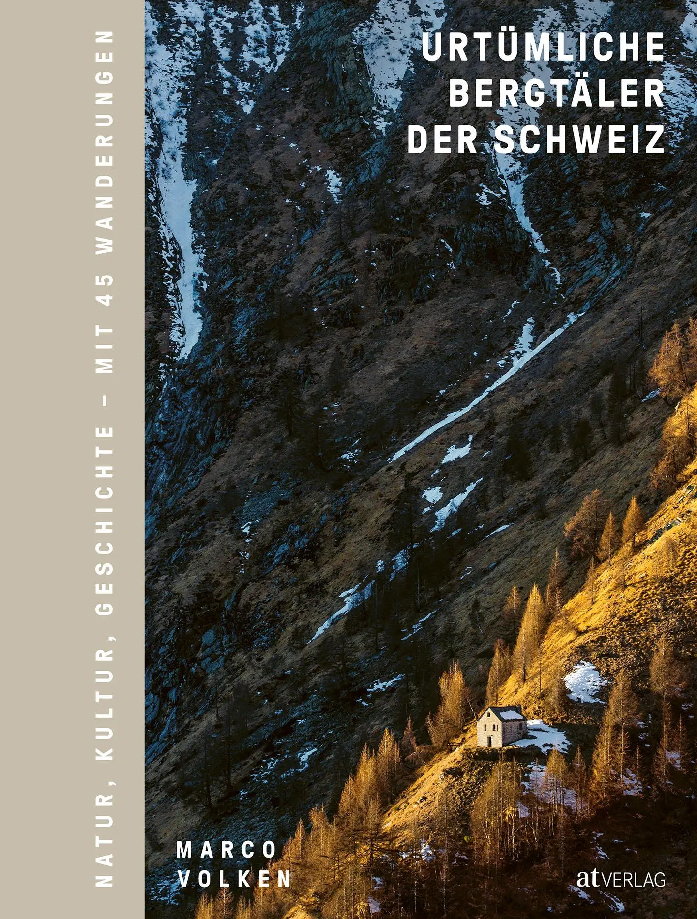 Cover: 9783039020607 | Urtümliche Bergtäler der Schweiz | Marco Volken | Buch | 224 S. | 2020