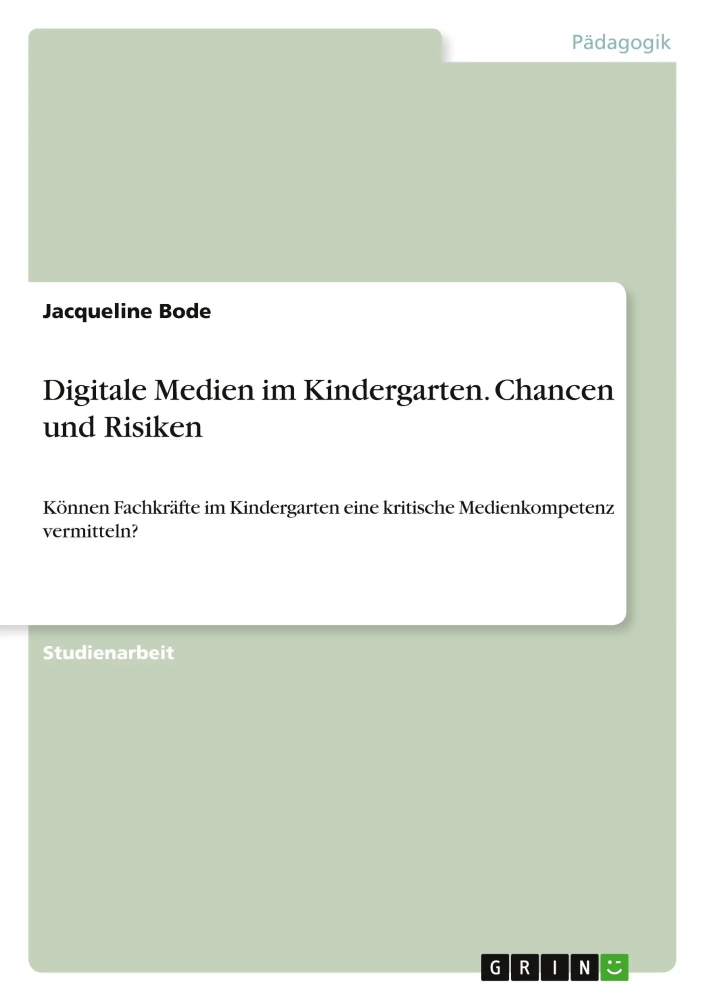 Cover: 9783346850607 | Digitale Medien im Kindergarten. Chancen und Risiken | Jacqueline Bode