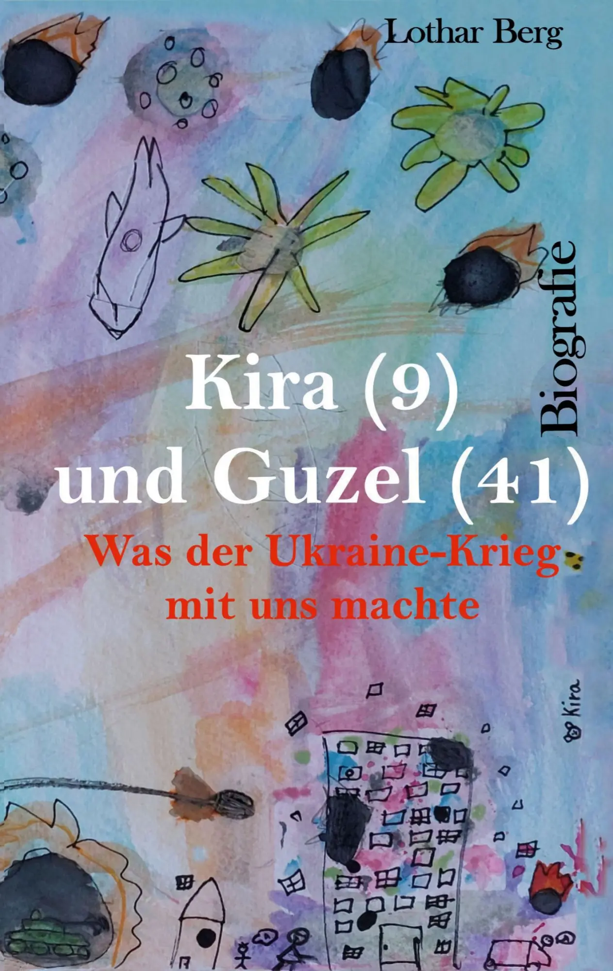 Cover: 9783758310607 | Kira (9) und Guzel (41) | Was der Ukraine-Krieg mit uns machte | Dik