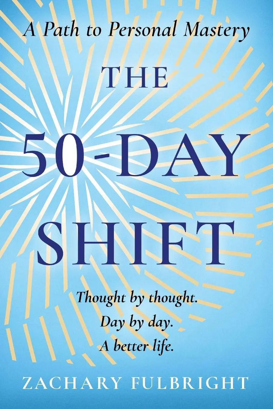 Cover: 9798998860607 | The 50-Day Shift | A Path to Personal Mastery | Zachary Fulbright