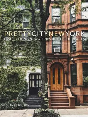 Cover: 9780750990707 | prettycitynewyork | Discovering New York's Beautiful Places | Ferguson