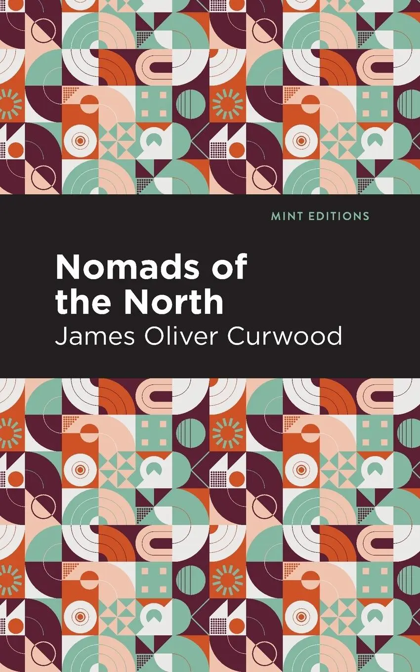 Cover: 9781513280707 | Nomads of the North | James Oliver Curwood | Taschenbuch | Englisch