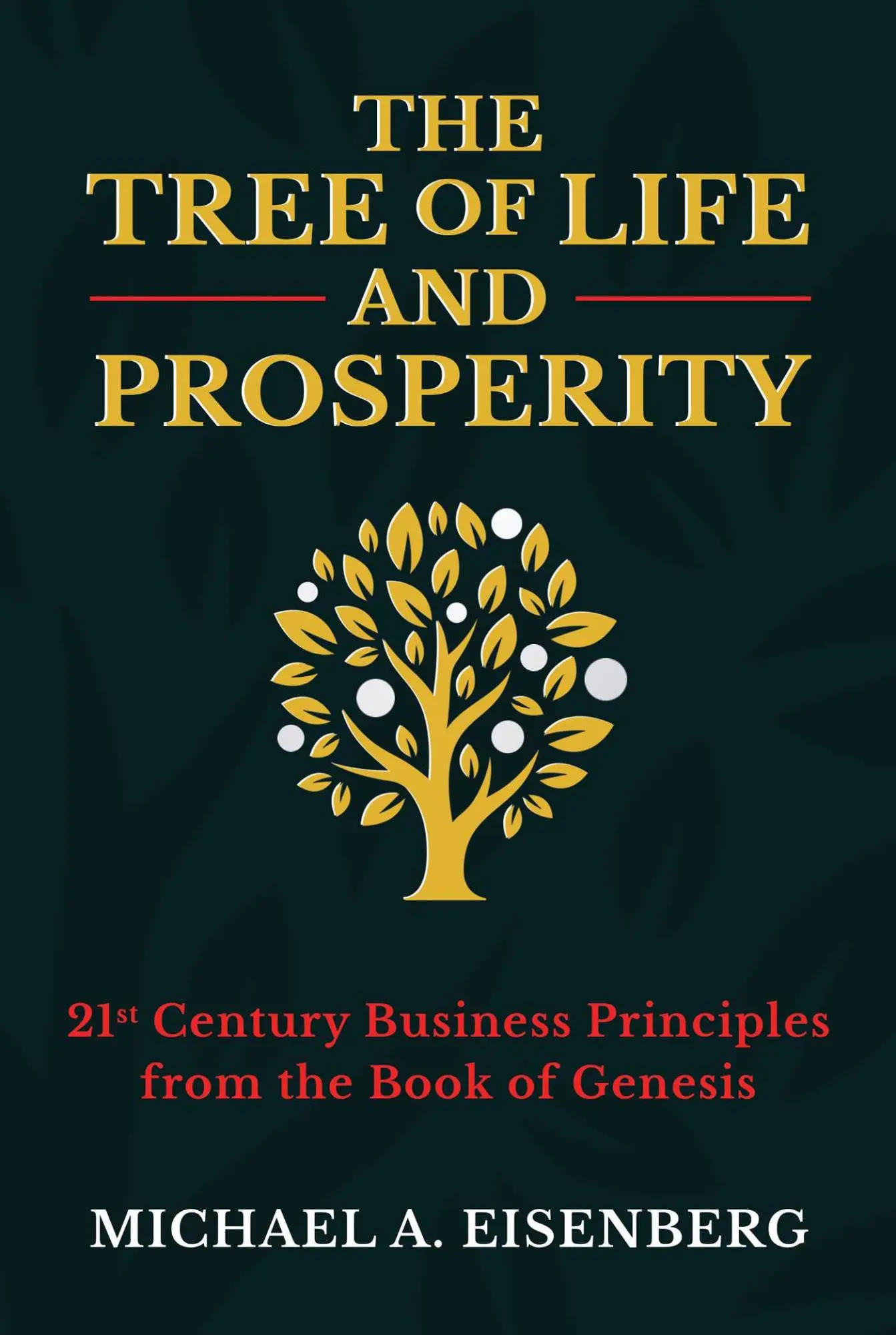 Cover: 9781637580707 | The Tree of Life and Prosperity | Michael A Eisenberg | Buch | 2021