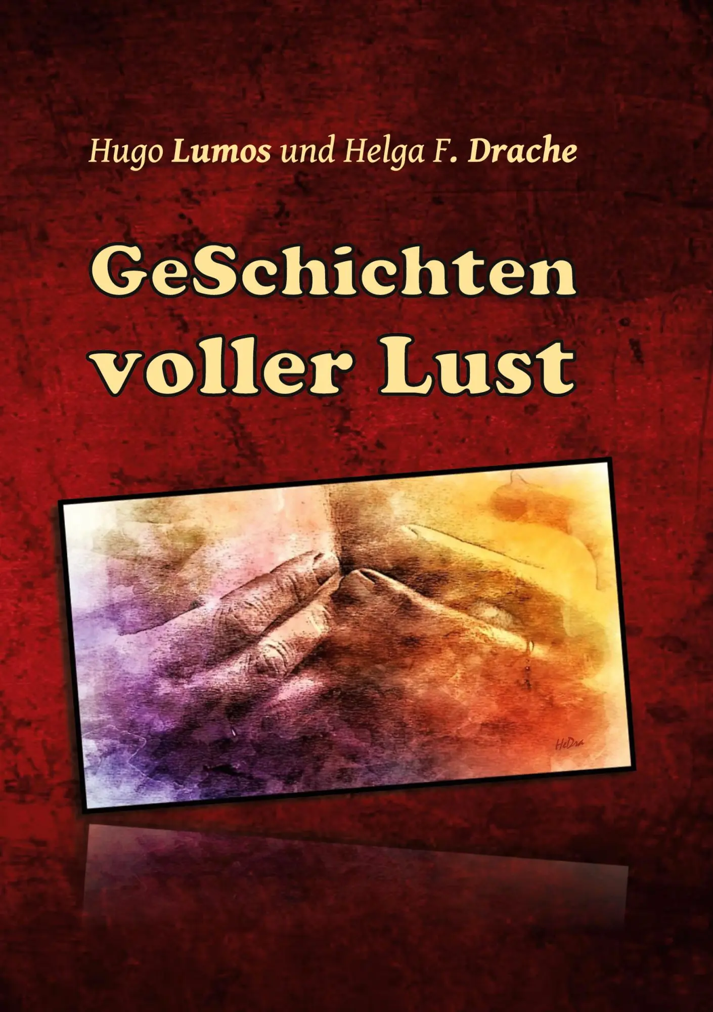 Cover: 9783757860707 | GeSchichten voller Lust | Hugo Lumos (u. a.) | Taschenbuch | 148 S.