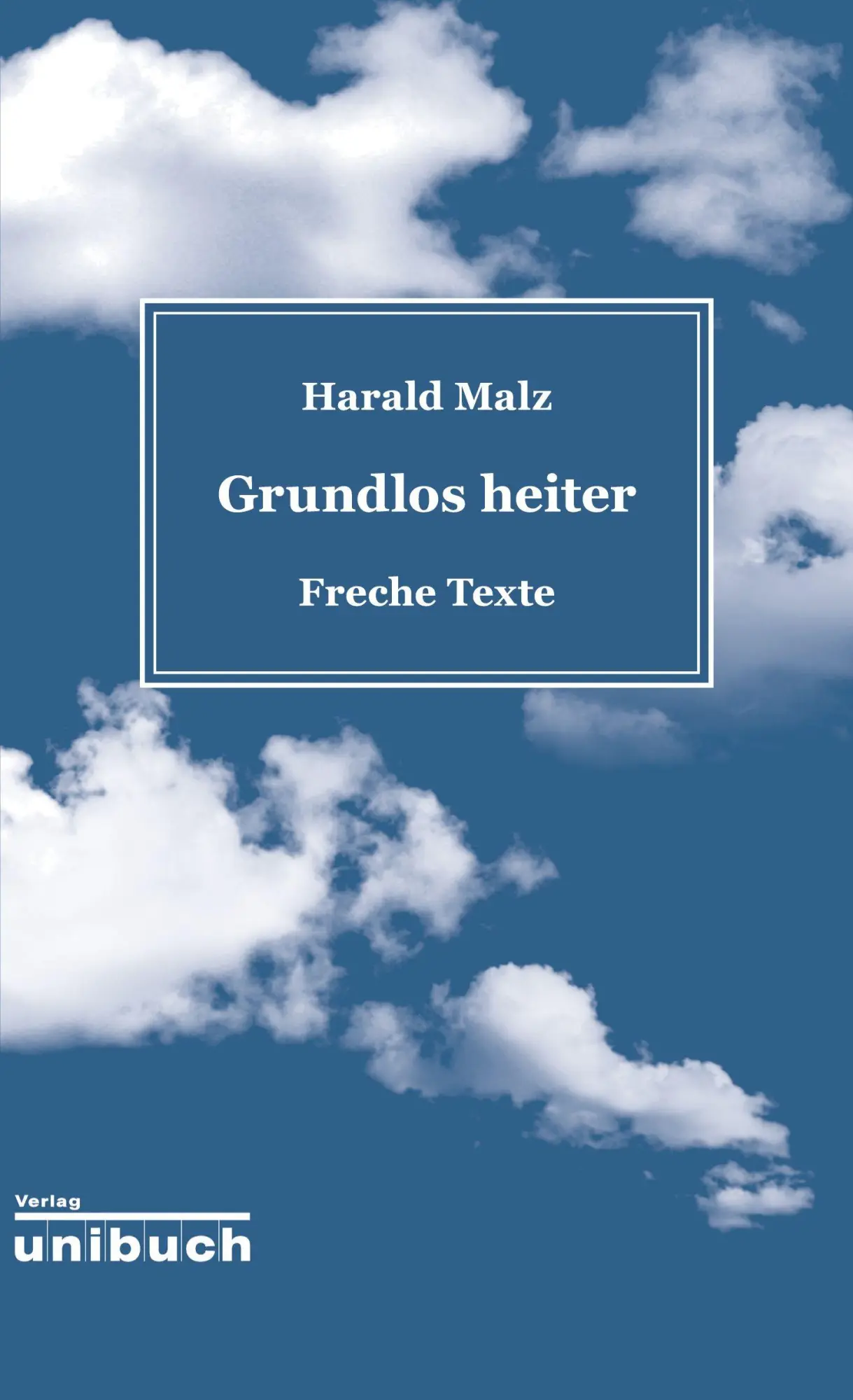 Cover: 9783934900707 | Grundlos heiter | Freche Texte | Harald Malz | Taschenbuch | 198 S.