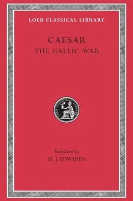 Cover: 9780674990807 | The Gallic War | Caesar | Buch | Loeb Classical Library | Gebunden