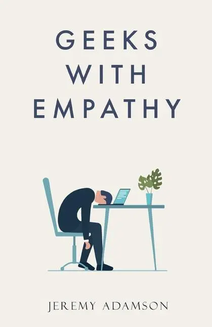 Cover: 9781738310807 | Geeks with Empathy | Jeremy Adamson | Taschenbuch | Englisch | 2024