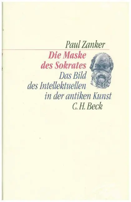 Cover: 9783406390807 | Die Maske des Sokrates | Paul Zanker | Buch | 383 S. | Deutsch | 1995