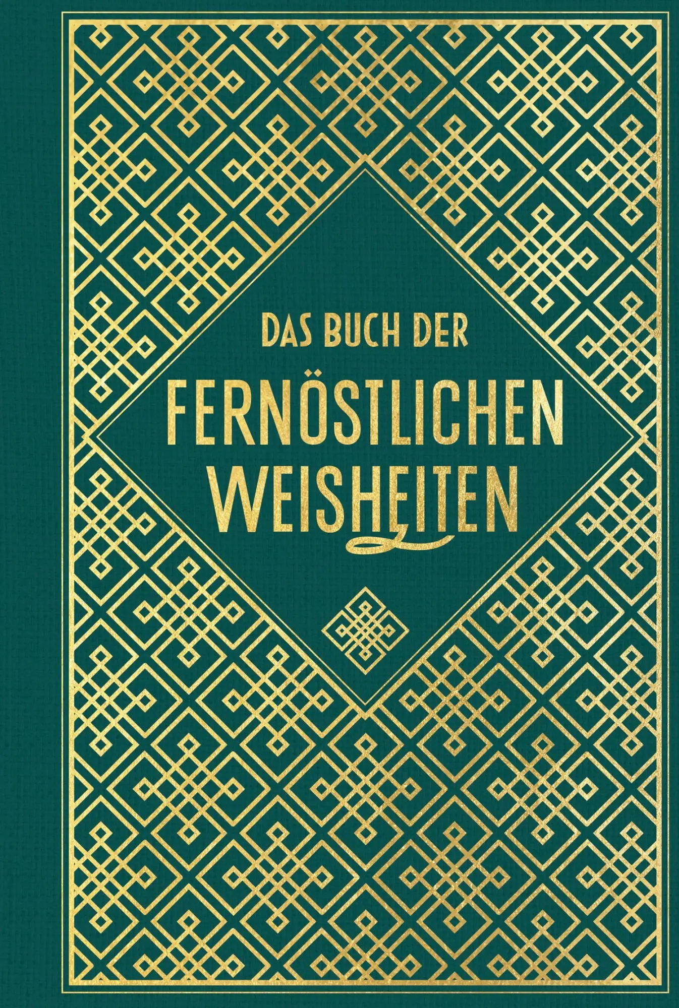 Cover: 9783690430807 | Das Buch der fernöstlichen Weisheiten: Fünf Ringe - Gespräche - Tao...