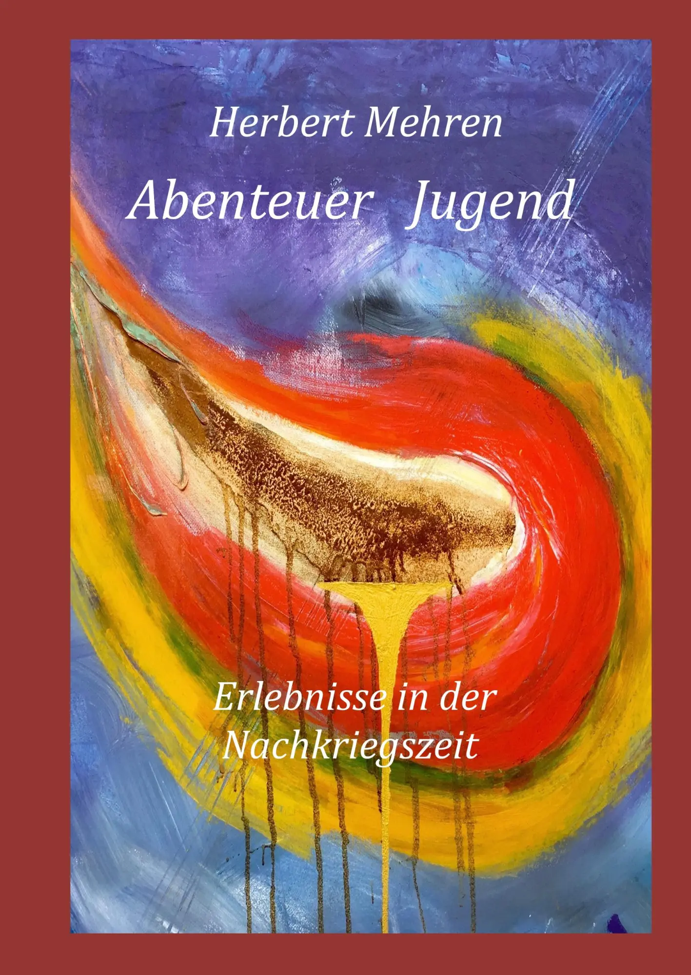 Cover: 9783746030807 | Abenteuer Jugend | Erlebnisse in der Nachkriegszeit | Herbert Mehren