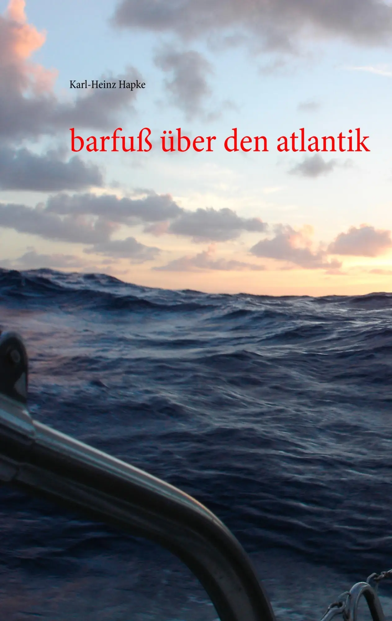 Cover: 9783750440807 | barfuß über den atlantik | Karl-Heinz Hapke | Taschenbuch | 260 S.