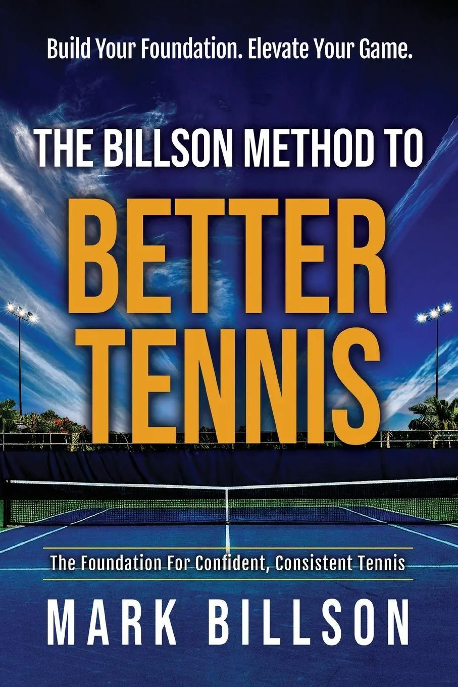 Cover: 9798995560807 | THE BILLSON METHOD TO BETTER TENNIS | Mark Billson | Taschenbuch