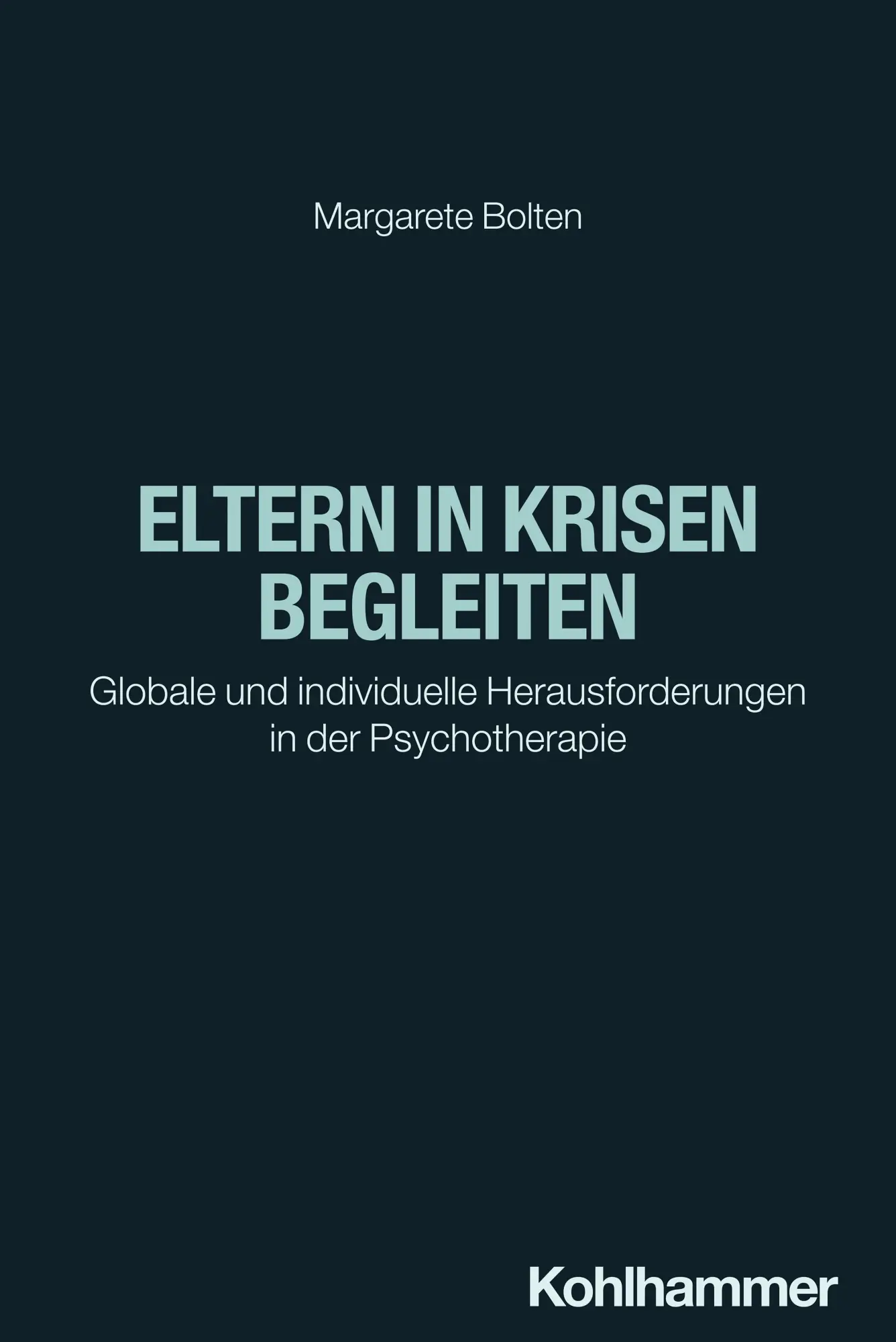 Cover: 9783170430907 | Eltern in Krisen begleiten | Margarete Bolten | Taschenbuch | 215 S.