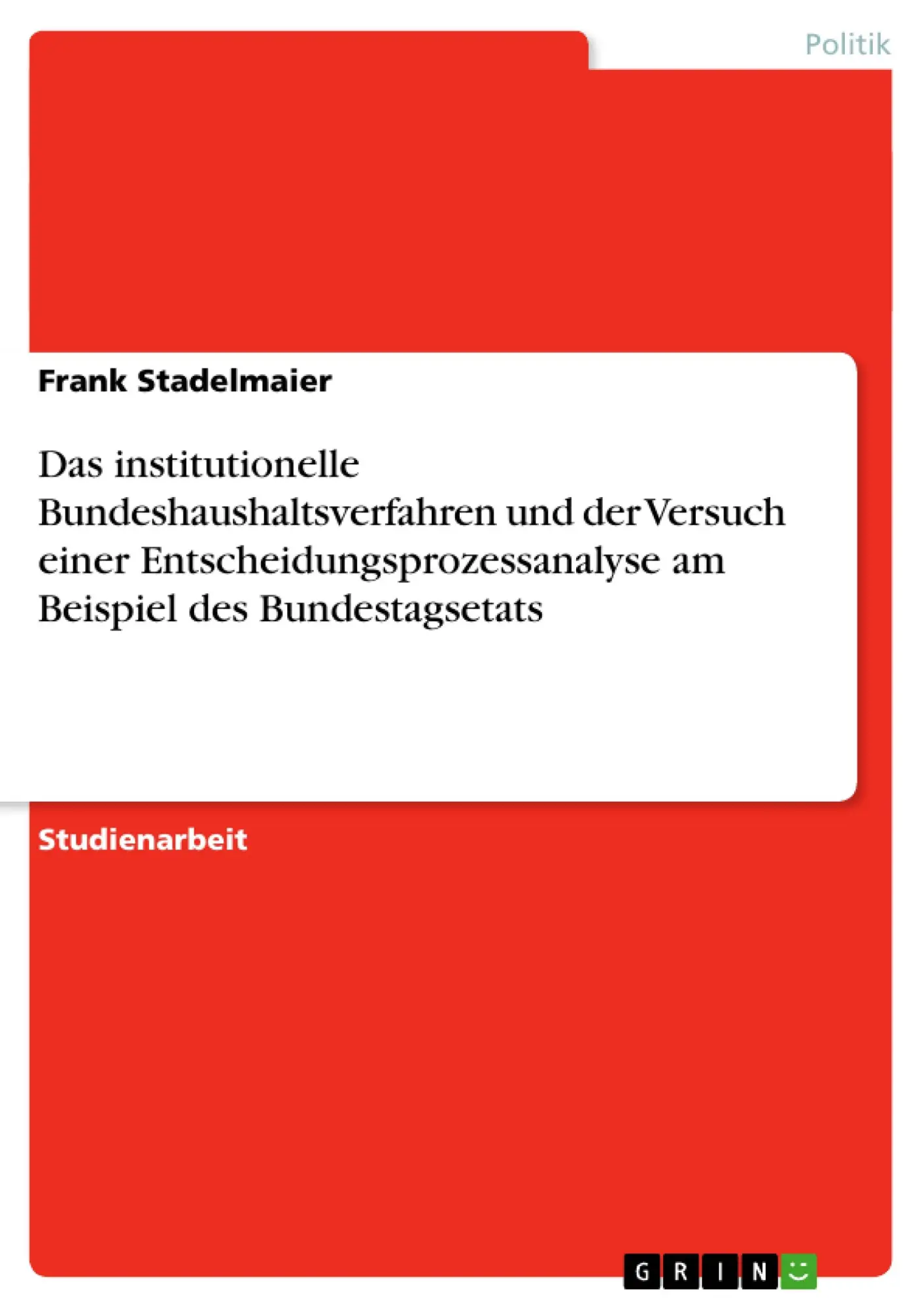 Cover: 9783640300907 | Das institutionelle Bundeshaushaltsverfahren und der Versuch einer...