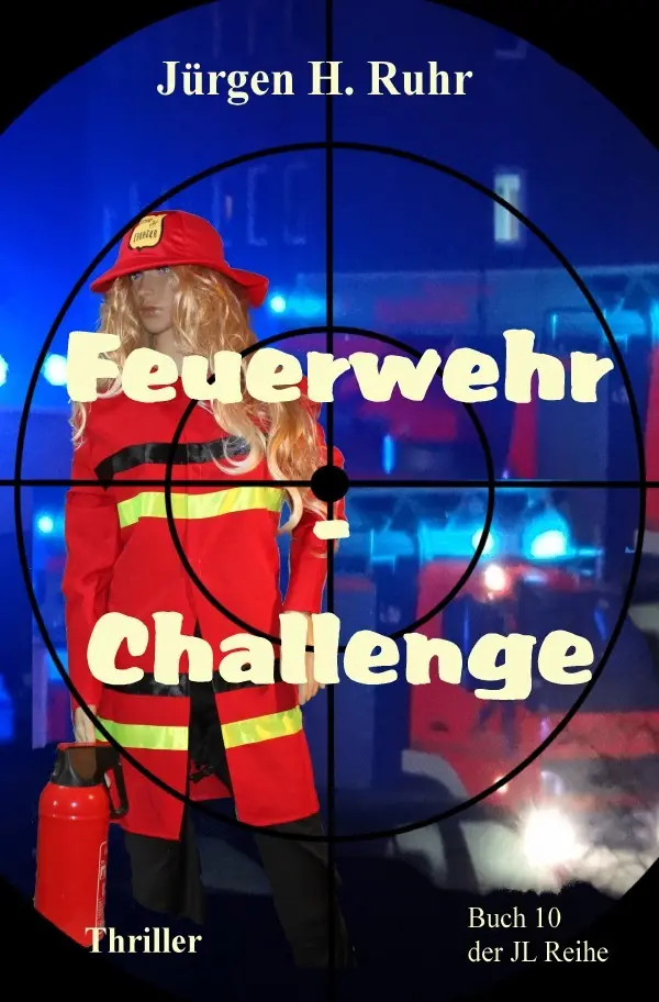 Cover: 9783754940907 | Feuerwehr - Challenge | DE | Jürgen H. Ruhr | Taschenbuch | 360 S.