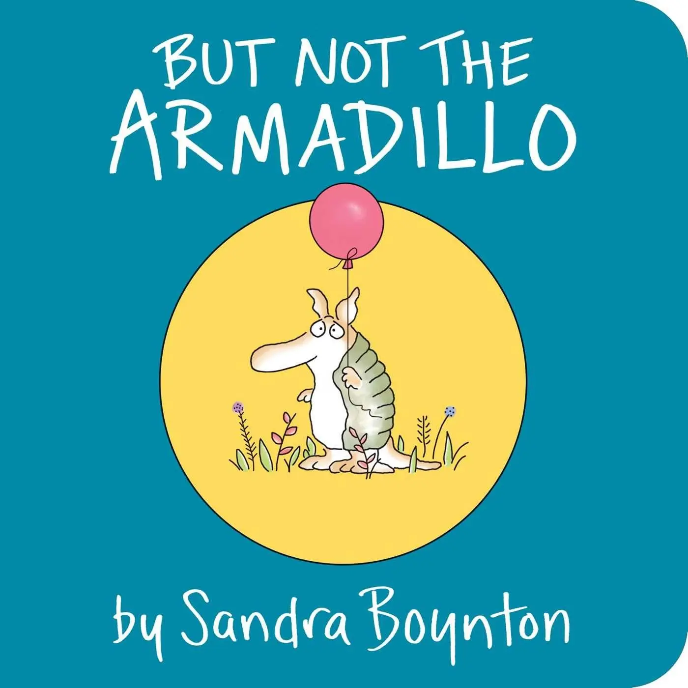 Cover: 9781481481007 | But Not the Armadillo | Sandra Boynton | Buch | Papp-Bilderbuch | 2018