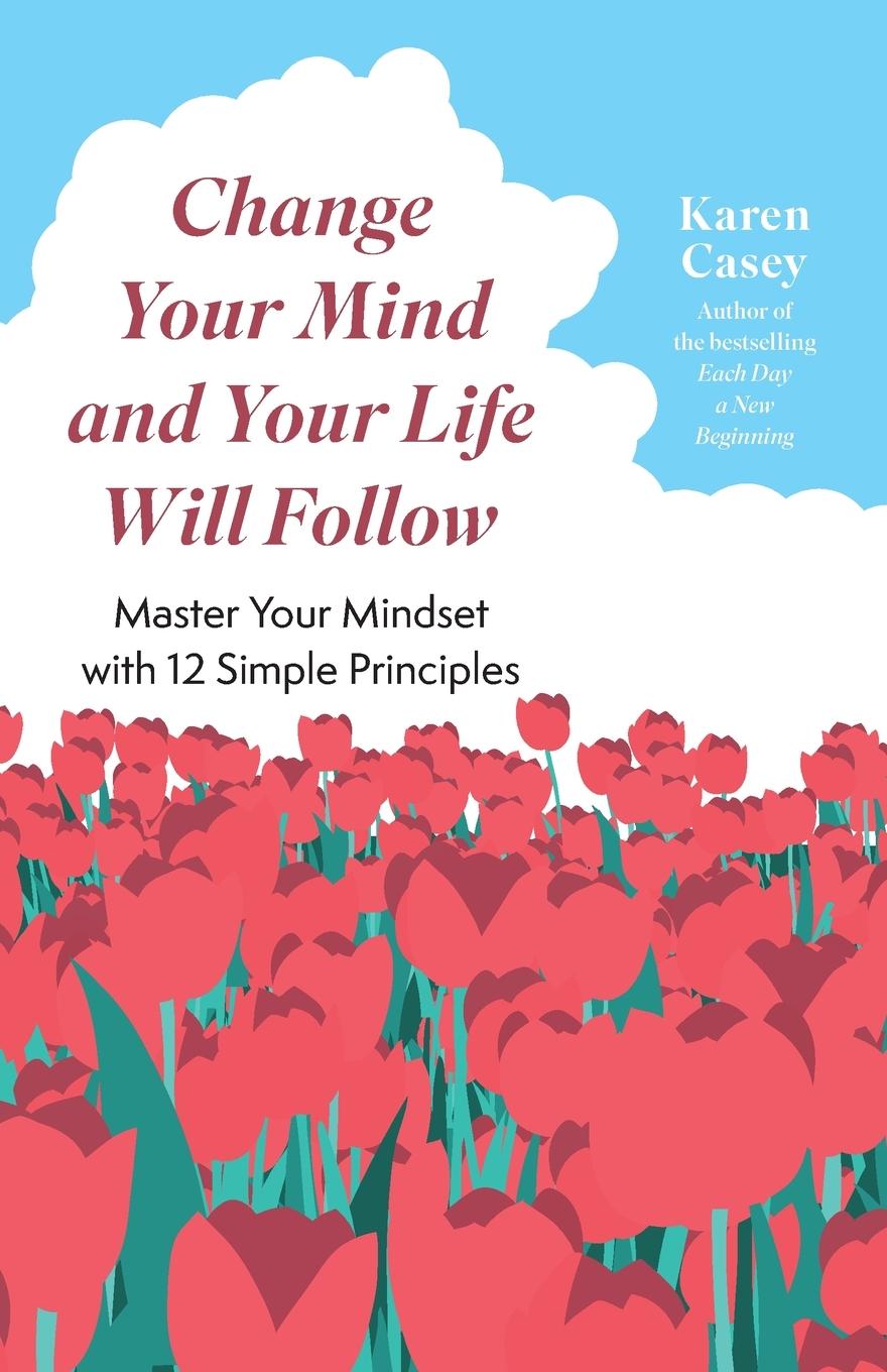 Cover: 9781684811007 | Change Your Mind and Your Life Will Follow | Karen Casey | Taschenbuch