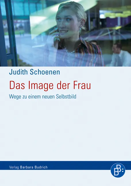 Cover: 9783866491007 | Das Image der Frau | Wege zu einem neuen Selbstbild | Judith Schoenen