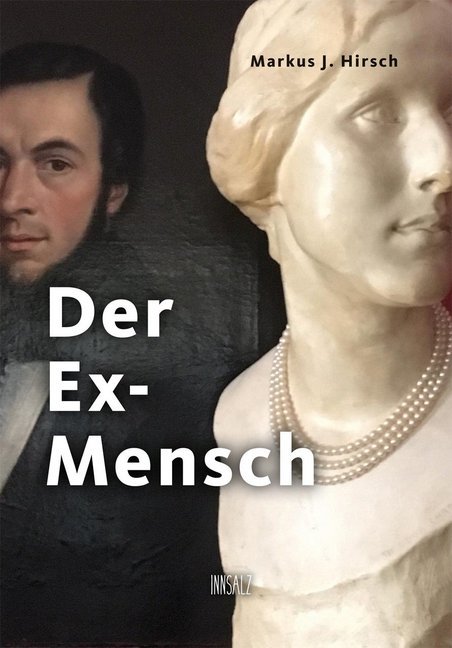 Cover: 9783903321007 | Der Ex-Mensch | Markus J. Hirsch | Taschenbuch | Deutsch | 2019