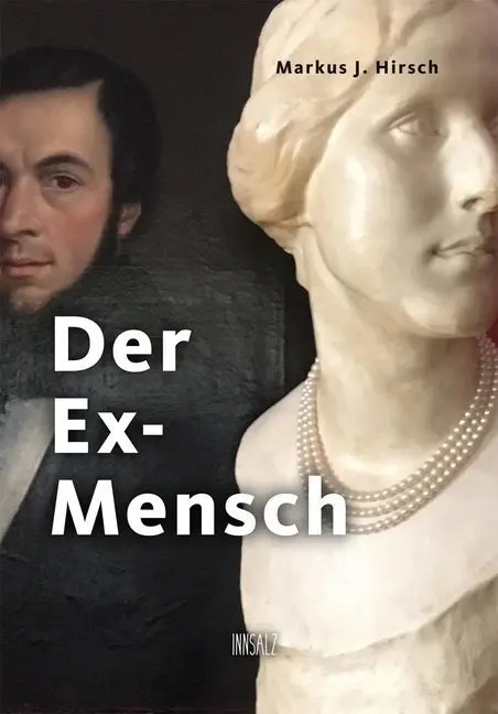 Cover: 9783903321007 | Der Ex-Mensch | Markus J. Hirsch | Taschenbuch | Deutsch | 2019