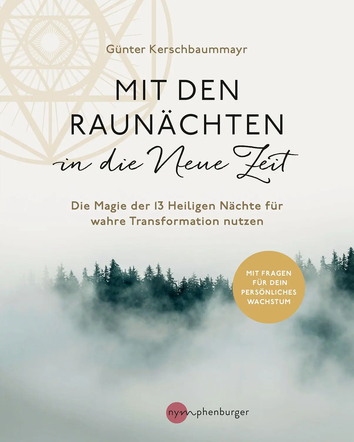 Cover: 9783968601007 | Mit den Raunächten in die Neue Zeit | Günter Kerschbaummayr | Buch Cover: 9783968601007 | Mit den Raunächten in die Neue Zeit | Günter Kerschbaummayr | Buch