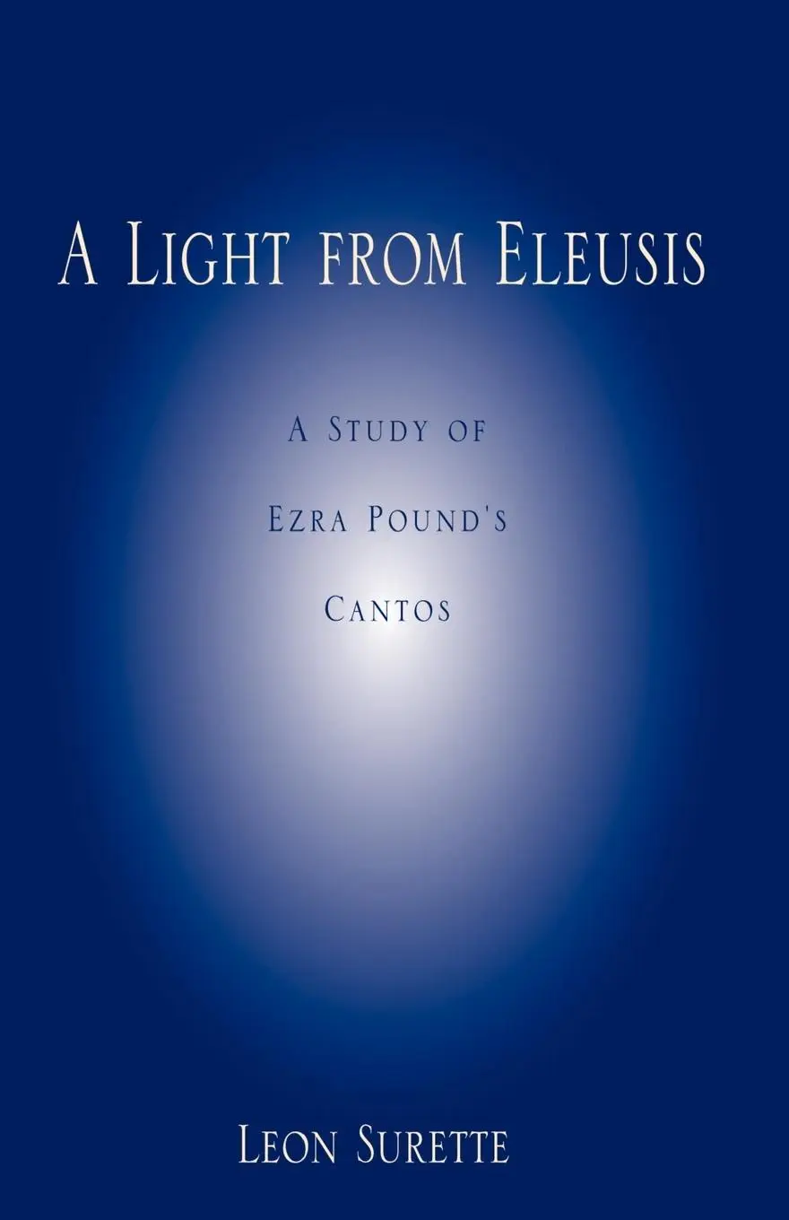 Cover: 9780738831107 | A Light from Eleusis | A Study of Ezra Pound's Cantos | Leon Surette