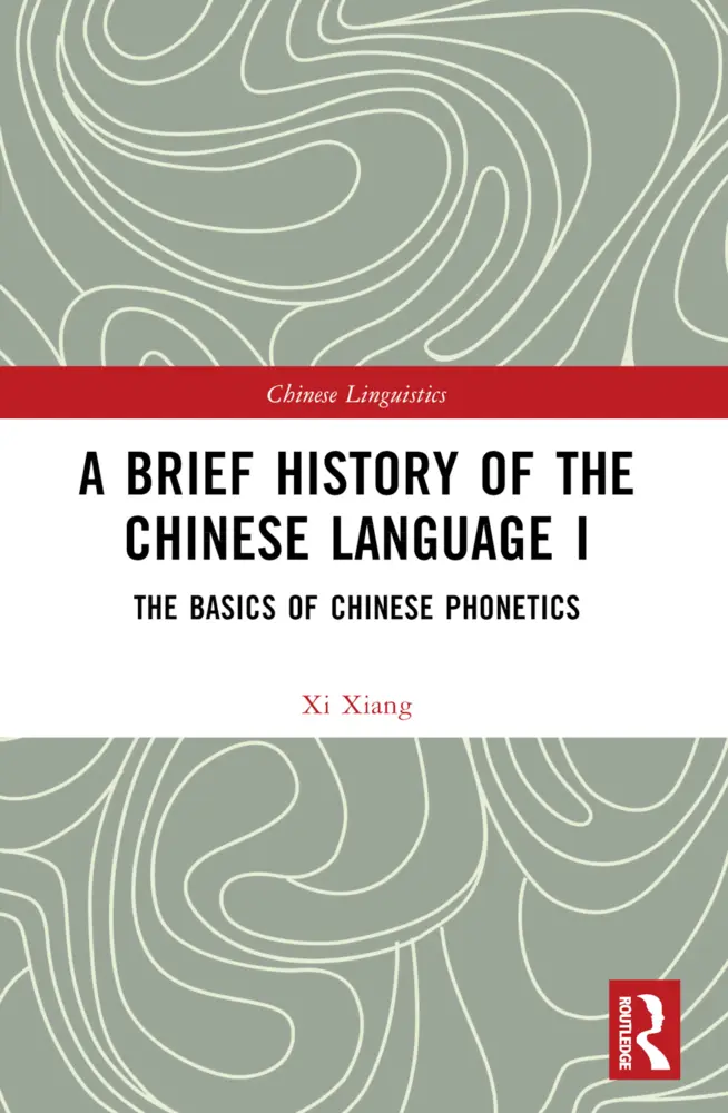 Cover: 9781032381107 | A Brief History of the Chinese Language I | Xi Xiang | Taschenbuch