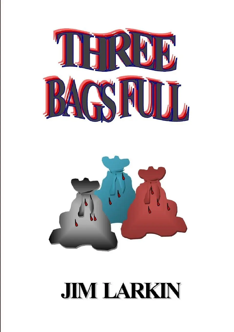 Cover: 9781291531107 | Three Bags Full | Jim Larkin | Taschenbuch | Kartoniert / Broschiert