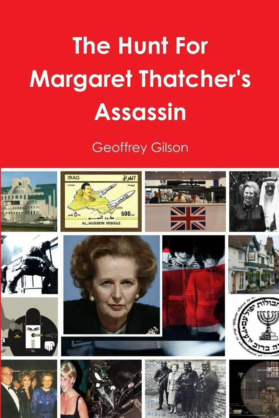 Cover: 9781304871107 | The Hunt For Margaret Thatcher's Assassin | Geoffrey Gilson | Buch